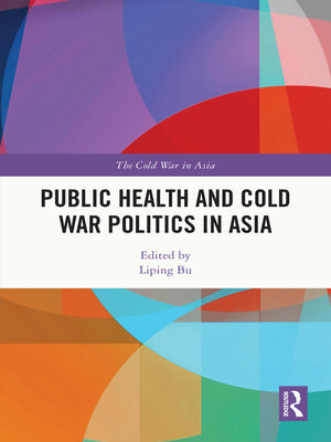 cover image of Public Health and Cold War Politics in Asia